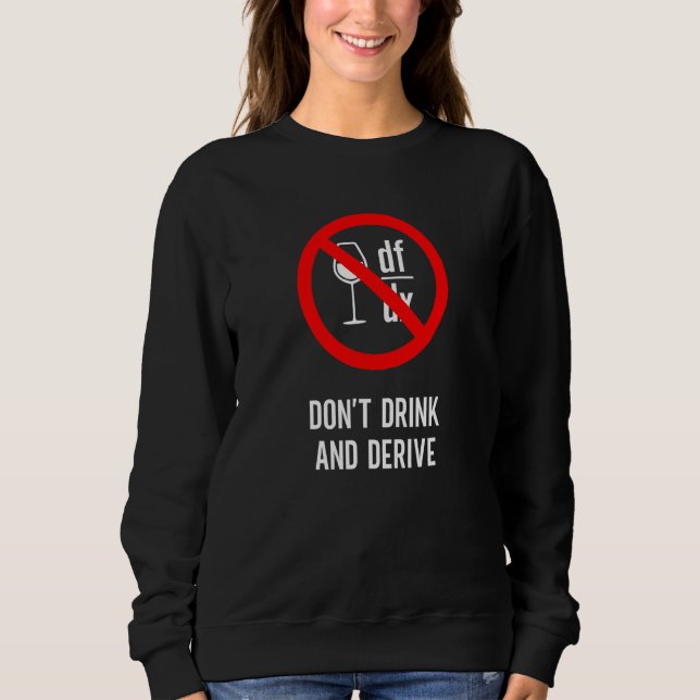 Sudadera No bebas y derives  Matemático Físico (Anverso)