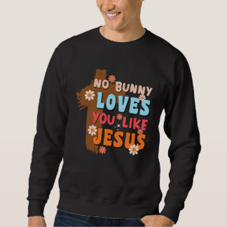 Sudadera No Bunny Loves You Like Jesus Christian Religious 