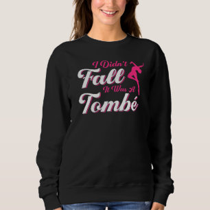 Sudadera No caí, era una bailarina de ballet de Tombé
