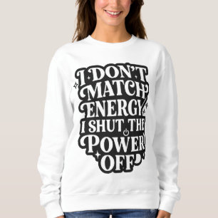 Sudadera No Coincido con la Energía Apago la Energía Divert