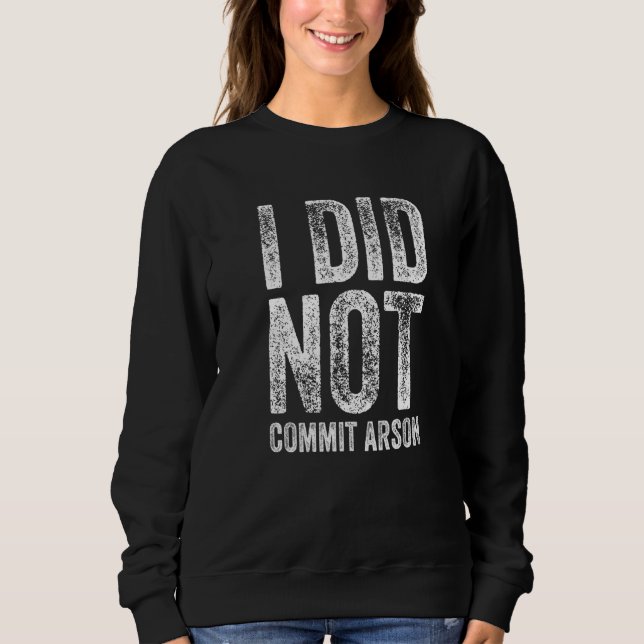 Sudadera No Cometí Incendio 2 (Anverso)