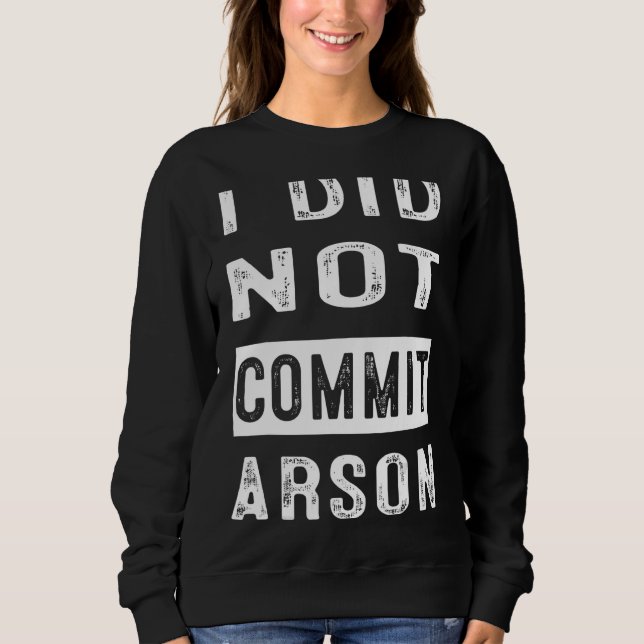 Sudadera No Cometí Incendio 4 (Anverso)