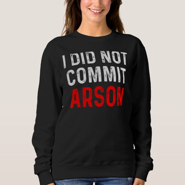 Sudadera No Cometí Incendio 9 (Anverso)