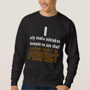 Sudadera No cometo errores porque soy perfecto