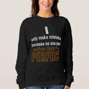 Sudadera No cometo errores porque soy perfecto