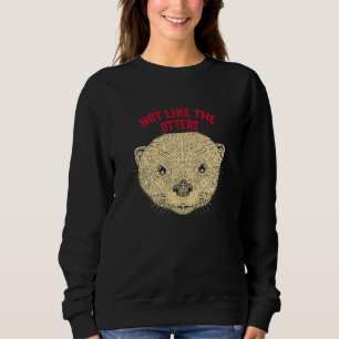 Sudadera No Como Las Palabras De Las Nueces Que Otter Lover