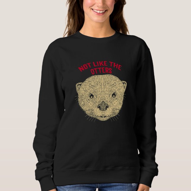 Sudadera No Como Las Palabras De Las Nueces Que Otter Lover (Anverso)