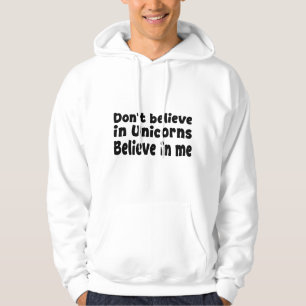 Sudadera No creas en Unicornios - Cree en mí
