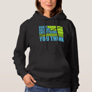 Sudadera No Creas Todo Lo Que Piensas Sabiduría Consciente