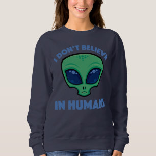 Sudadera No Creo En Humanos Dibujo Alien