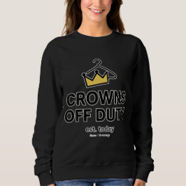 Sudadera No Crown Needed Crowns Off Duty Graphic Modern