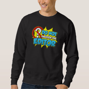 Sudadera No Cuestionar Al Editor Premium
