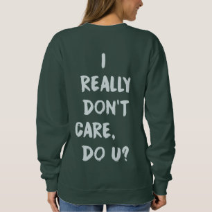 Sudadera ¿No cuido realmente hago U? Mujeres de la chaquet