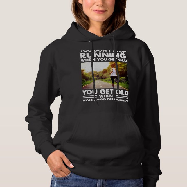 Sudadera No dejas de Correr cuando te envejeces. (Anverso)