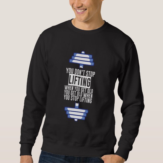 Sudadera No Dejas de Levantar Cuando Envejeces (Anverso)