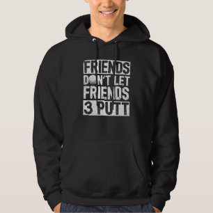 Sudadera No dejen que amigos 3 Putt Dad