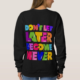 Sudadera No dejen que después se conviertan en una cita inm