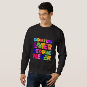 Sudadera No dejen que después se conviertan en una cita nun
