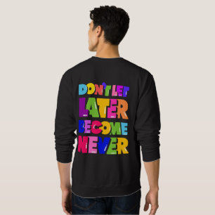 Sudadera No dejen que después se conviertan en una cita nun