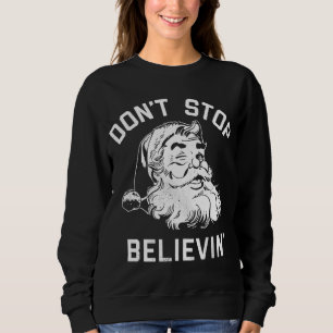 Sudadera No dejes de creer que los Navidades vengan a Santa