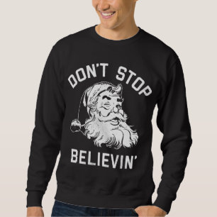 Sudadera No dejes de creer que los Navidades vengan a Santa