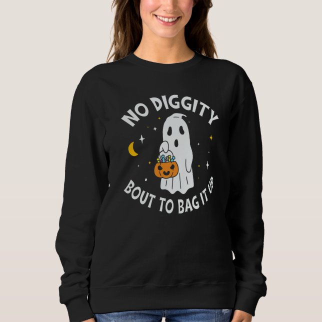 Sudadera No Diggity Bout To Bag It Up Cute Ghost Halloween  (Anverso)