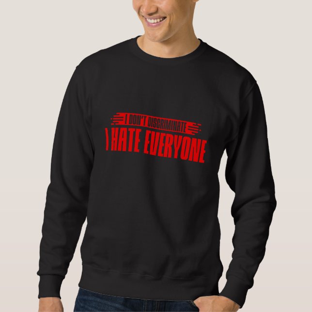 Sudadera No discrimino Odio a todos (Anverso)