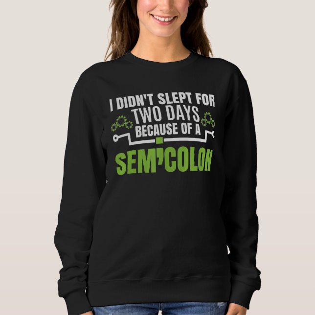 Sudadera No Dormí Por Un Programa De Semicolón (Anverso)