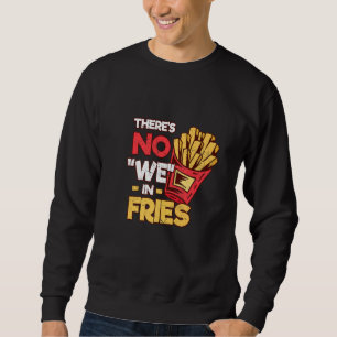 Sudadera No, en Fries, la cacerola de comida rápida