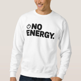 Sudadera No Energy T-Shirt | Dry Humor Minimal Typography 