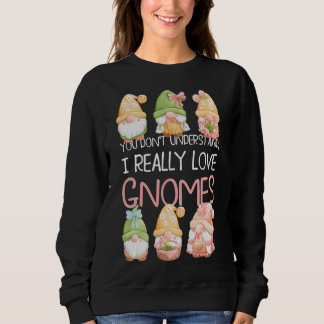 Sudadera No entiendes que realmente amo a los gnomos