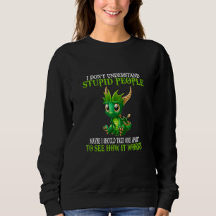 Sudadera No entiendo a la gente estúpida raspando dragones
