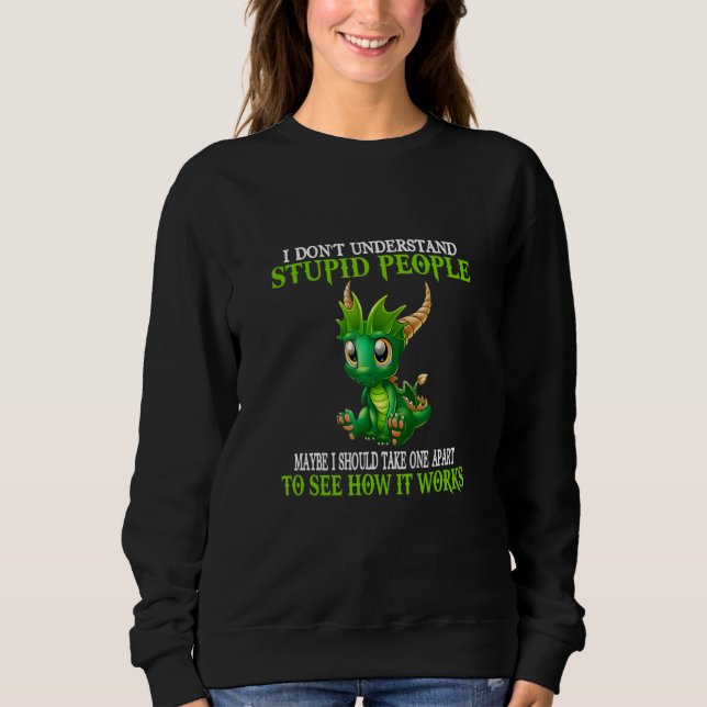 Sudadera No entiendo a la gente estúpida raspando dragones (Anverso)