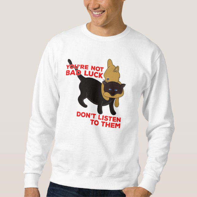 Sudadera No eres mala suerte, no los escuches (Anverso)