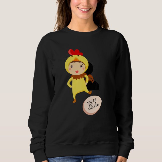 Sudadera No Eres Un Pollo   Chistes De Animales (Anverso)