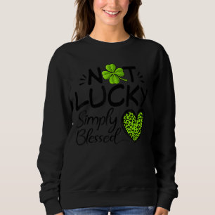 Sudadera No es afortunado simplemente bendecido por St Patr