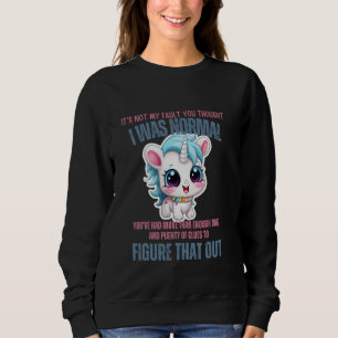 Sudadera No es culpa mía, pensaste que era normal.