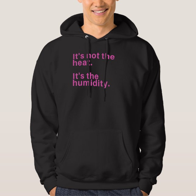 Sudadera No es el calor, es la humedad (Anverso)