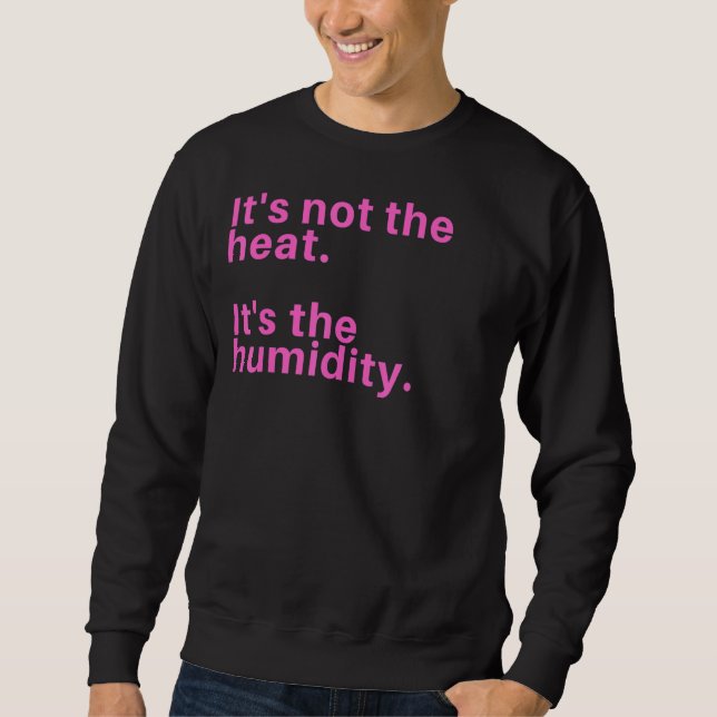 Sudadera No es el calor, es la humedad (Anverso)