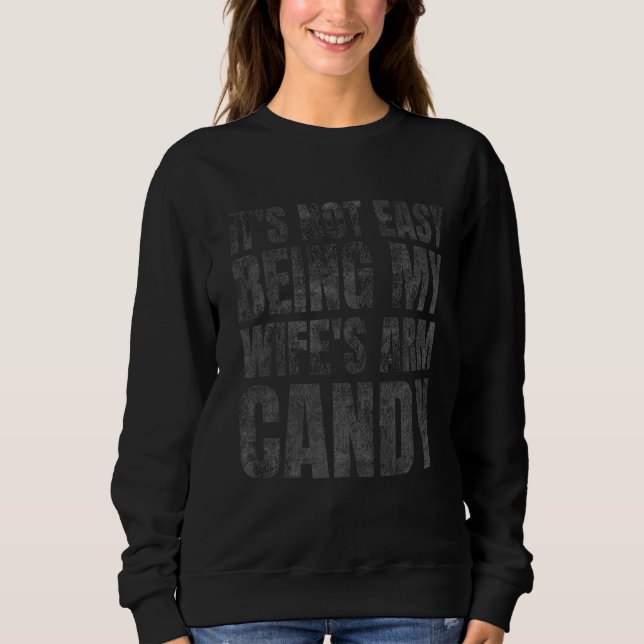 Sudadera No es fácil ser el brazo de mi esposa Candy Funny  (Anverso)