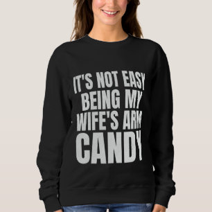 Sudadera No es fácil ser el brazo de mi esposa Candy Funny