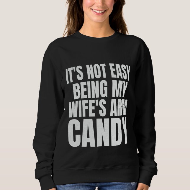 Sudadera No es fácil ser el brazo de mi esposa Candy Funny  (Anverso)