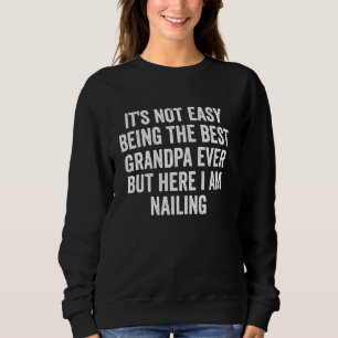 Sudadera No Es Fácil Ser El Mejor Abuelo Del Mundo Pero Aqu