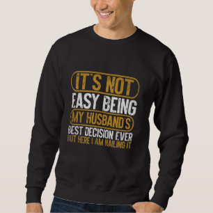 Sudadera No es fácil ser la mejor decisión de mi marido, pe