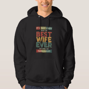Sudadera No es Fácil Ser la Mejor Esposa del Mundo pero Aqu