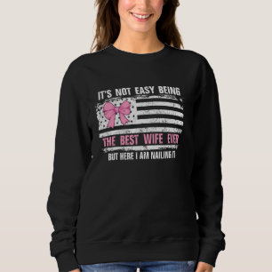 Sudadera No es fácil ser la mejor esposa nunca graciosa