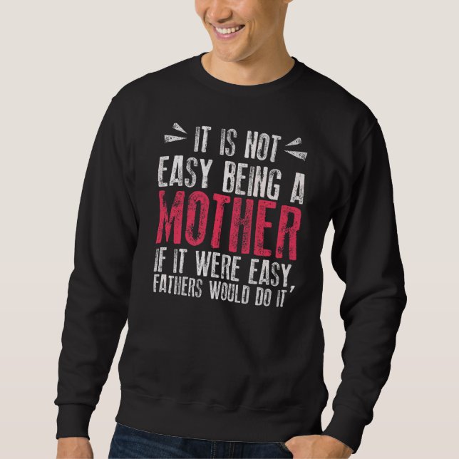 Sudadera No Es Fácil Ser Madre Si Fuera Fácil. (Anverso)