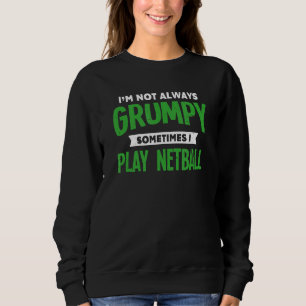 Sudadera No Es Grumpy A Veces Juego Netball