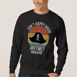 Sudadera No es Happy Hour en cualquier momento Mega Pint Da