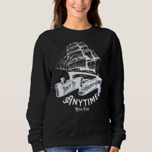 Sudadera ¿No es hora feliz en cualquier momento Mega Pint d
